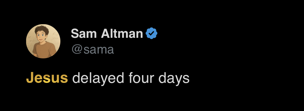 Jesus X post 'Jesus delayed four days'